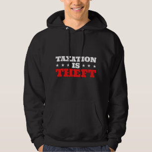 Anti-Sozialismus Besteuerung ist Diebstahl Steuern Hoodie