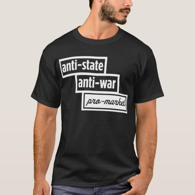 Anti-Staat, Antikriegs, Pro-Market-Shirt T-Shirt (Vorderseite)
