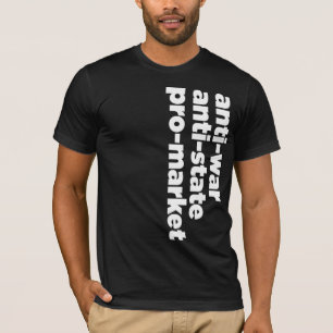 Anti-Staat, Antikriegs, Pro-Market-Shirt T-Shirt