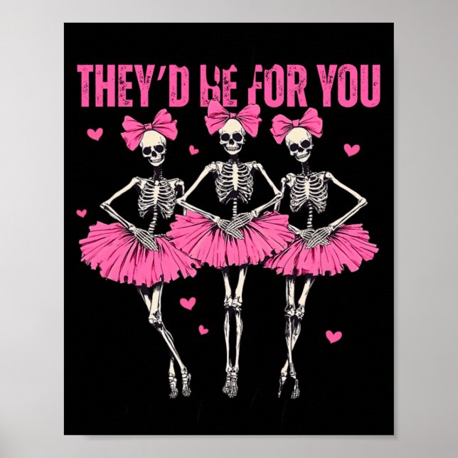 Anti Theyd Be For You Girls Club Skeleton T  Poster (Vorne)