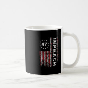 Anti Trump Absetzen 47 Trump 47. Präsident US-Flag Kaffeetasse
