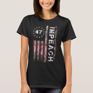 Anti Trump Absetzen 47 Trump 47. Präsident Us Flag T-Shirt