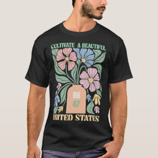 Anti Trump Blumen Boho 86 47 Kultiviere etwas Schö T-Shirt
