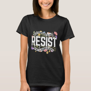 Anti-Trump-Blumen-Resist Nicht Mein Präsident - Sc T-Shirt