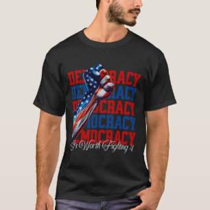 Anti-Trump Demokratie Es lohnt sich zu kämpfen 4 K T-Shirt