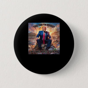 Anti-Trump Diesmal bin ich ein ernster Aufkleber Button