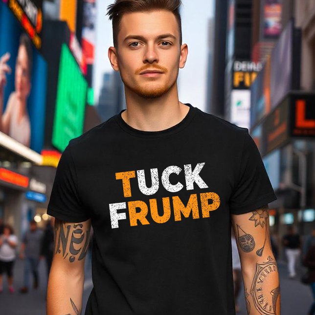 Anti-Trump Funny Tuck Frump F trump anti maga T-Shirt (Von Creator hochgeladen)