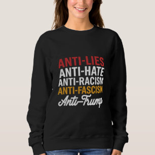 Anti Trump hasst Lügen und Faschismus hält sich ge Sweatshirt