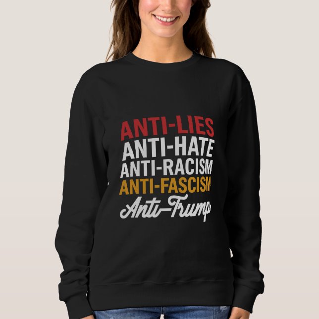 Anti Trump hasst Lügen und Faschismus hält sich ge Sweatshirt (Vorderseite)