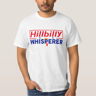 Anti-Trump - Hillbilly Whisperer Parody-T - Shirt