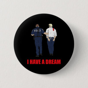 Anti Trump Ich Habe Einen Traum Polizei Verhaftet Button