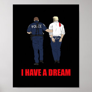 Anti Trump Ich Habe Einen Traum Polizei Verhaftet  Poster