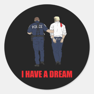 Anti Trump Ich habe einen Traum Polizei verhaftet Runder Aufkleber