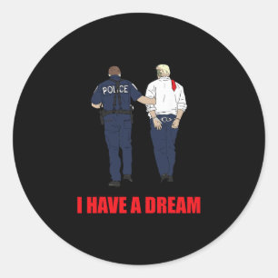 Anti Trump Ich habe einen Traum Polizei verhaftet Runder Aufkleber
