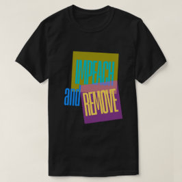 Anti Trump Impeach & Remove T-Shirt