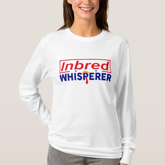 Anti-Trump - Inbred Whisperer Parody-T - Shirt (Vorderseite)