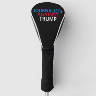 Anti-Trump - Journalisten gegen Trump Golf Headcover