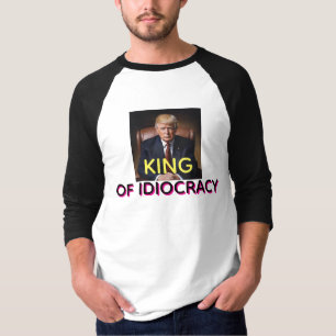 Anti-Trump König der Idiokratie T-Shirt
