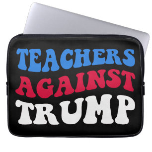 Anti-Trump - Lehrer gegen Trump II Laptopschutzhülle