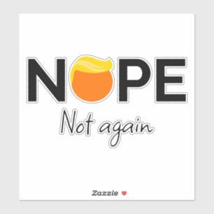 Anti-Trump - Nein, nicht wieder I Aufkleber