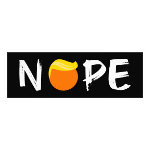 Anti-Trump - Nope Edition II Fotodruck