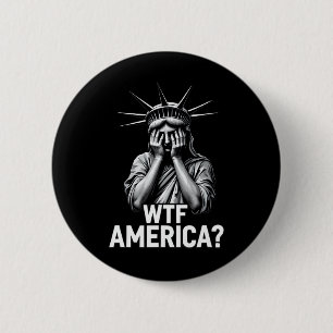Anti-Trump-Politik und Demokratie Wtf Amerika _2 Button