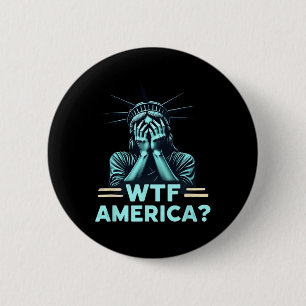 Anti-Trump Politik und Demokratie Wtf Amerika  Button