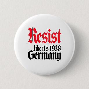 Anti-Trump Resist ist wie Deutschland 1938 Aktivis Button