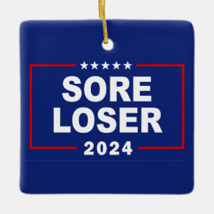 Anti-Trump Sore Loser 2024 Keramikornament
