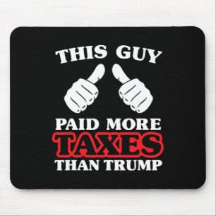 Anti Trump Steuern Shirt Dieser Kerl Hat Mehr Steu Mousepad
