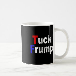 Anti Trump Tuck Frump Lustig Politisch Kaffeetasse