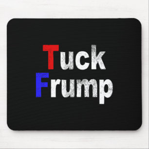 Anti Trump Tuck Frump Lustig Politisch Mousepad