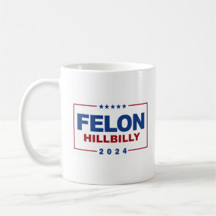 Anti Trump Vance - Felon / Hillbilly 2024 Kaffeetasse