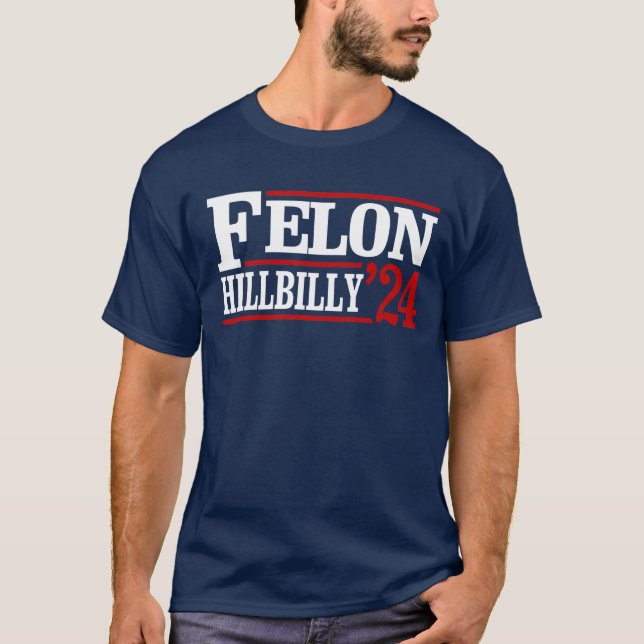 Anti Trump Vance - Felon / Hillbilly 2024 T-Shirt (Vorderseite)