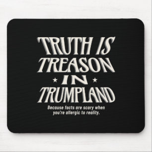 Anti-Trump-Wahrheit ist Verrat in Trumpland Betrüg Mousepad