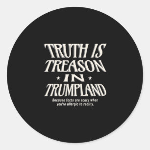 Anti-Trump-Wahrheit ist Verrat in Trumpland Betrüg Runder Aufkleber