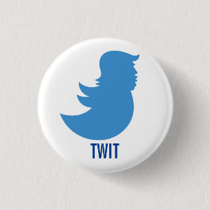 Anti-Trumpf Knopf: "TWIT " Button