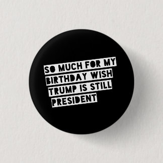 Anti-Trumpf lustiger politischer Button