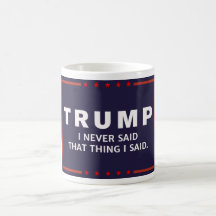 Anti-Trumpf sagte nie diese Kampagnen-Logo-Tasse