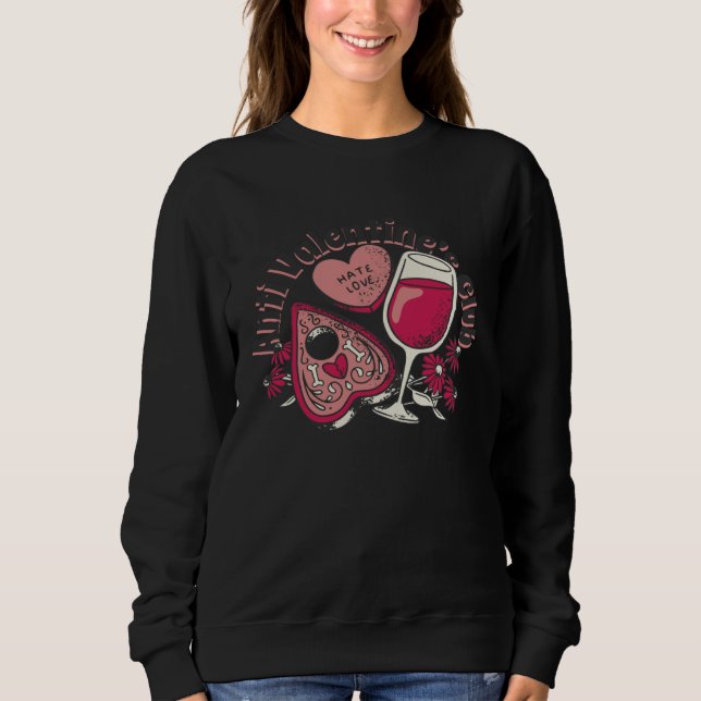 Anti Valentine Valentine s Day Love Proof Darling  Sweatshirt (Vorderseite)