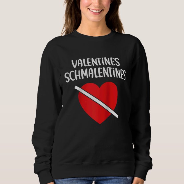 Anti Valentine's Day Forever Alone Happy Singlehoo Sweatshirt (Vorderseite)