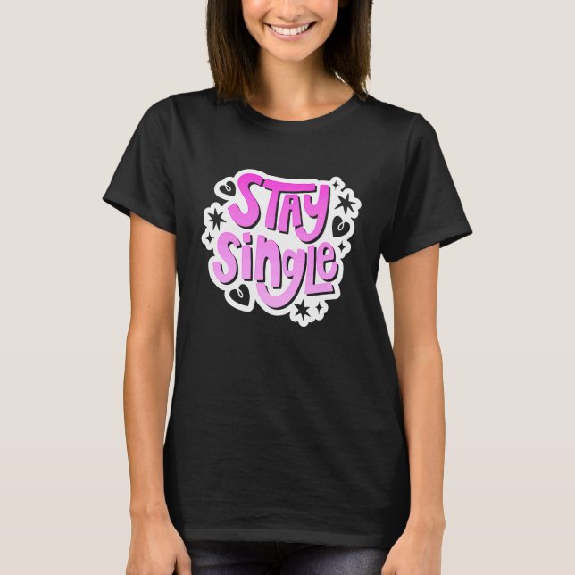 Anti Valentine's Day Outfit  Stay Single T-Shirt (Vorderseite)