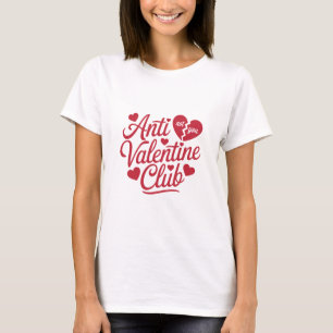 Anti-Valentins-Club Humor T-Shirt
