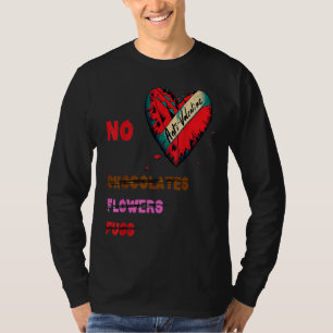 Anti Valentinstag  Keine Pralinen Blumen Fluss T-Shirt