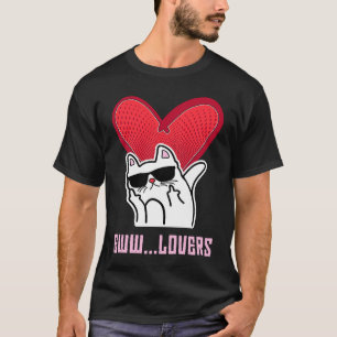 Anti Valentinstag Krank vor Eww Schummelkatze T-Shirt