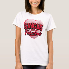 Anti Valentinstag Single und Fabelhaft T-Shirt