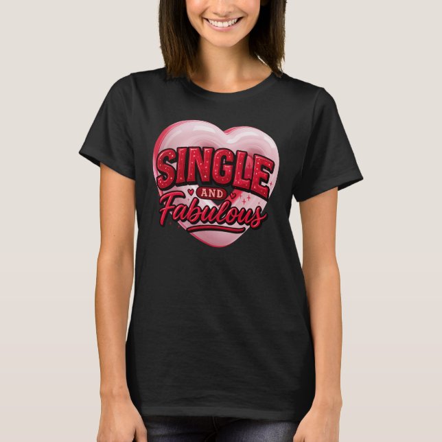 Anti Valentinstag Single und Fabelhaft T-Shirt (Vorderseite)