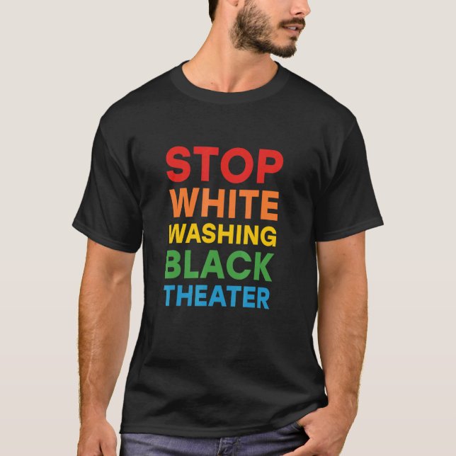 Anti Whitewashing Theater For Black Actor Or Actre T-Shirt (Vorderseite)