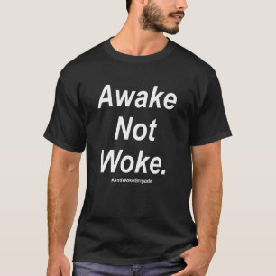 Anti-Woke-Anti-Cancel-Kultur-Wach-nicht-Woke-2 T-Shirt