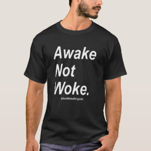 Anti-Woke-Anti-Cancel-Kultur-Wach-nicht-Woke-3 T-Shirt